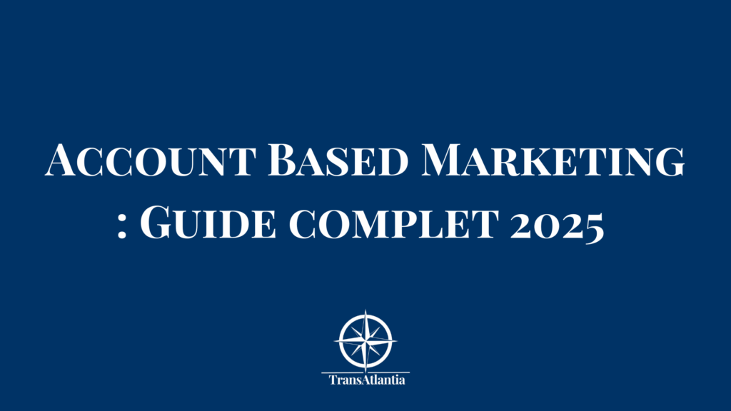 "Schéma ABM complet avec comptes cibles, personnalisation et résultats mesurés"