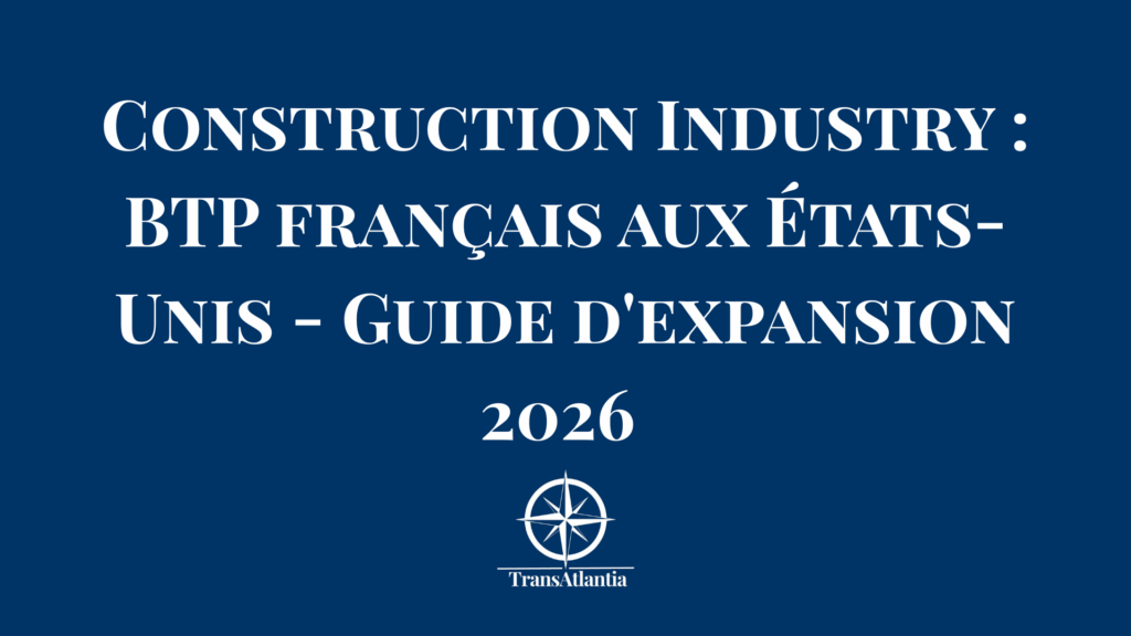 Chantier de construction américain avec normes et certifications US pour entreprises BTP françaises