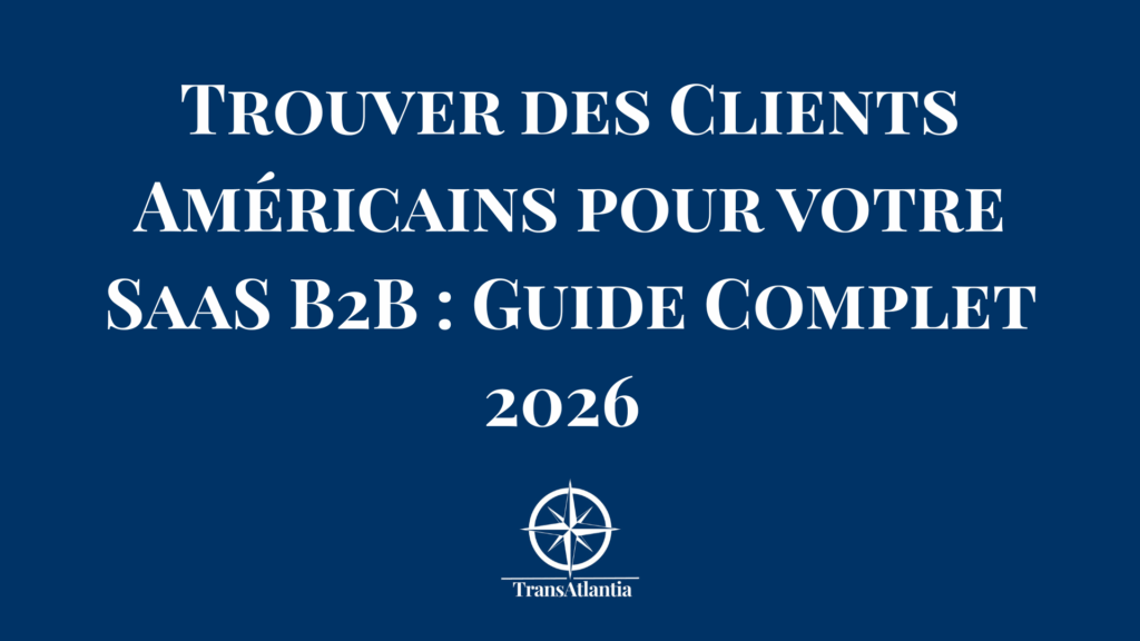 trouver-clients-americains-saas-b2b-guide-2026