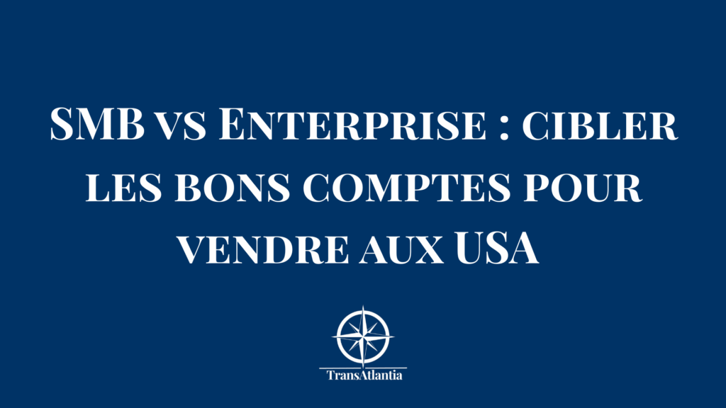 Comparaison visuelle stratégie commerciale SMB versus Enterprise marché américain B2B