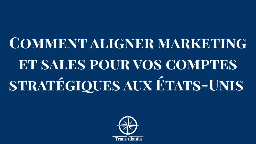 Équipes marketing et sales collaborant sur stratégie ABM marché américain avec dashboard partagé