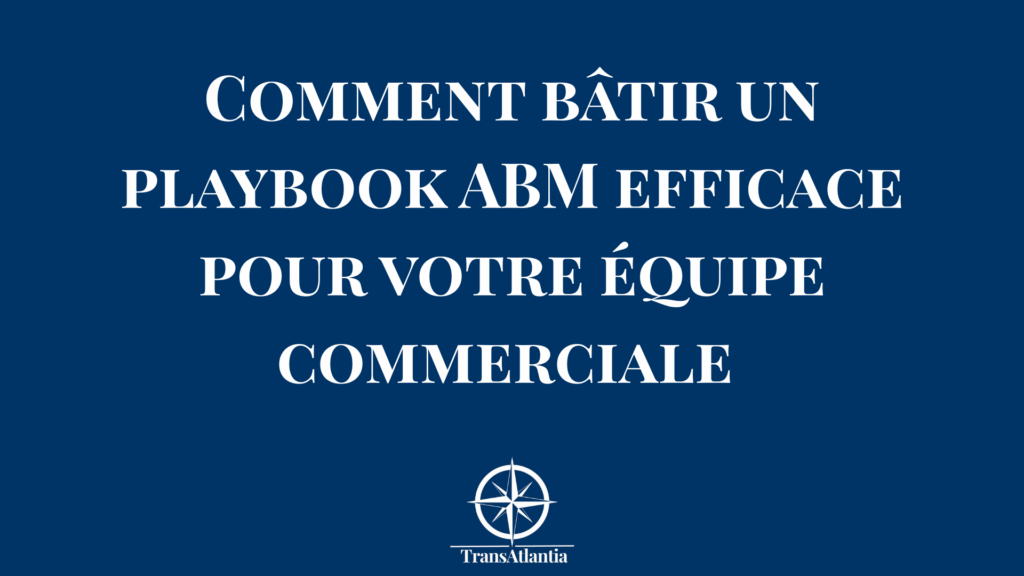 Équipe commerciale consultant un playbook ABM structuré avec processus et templates de prospection pour le marché américain