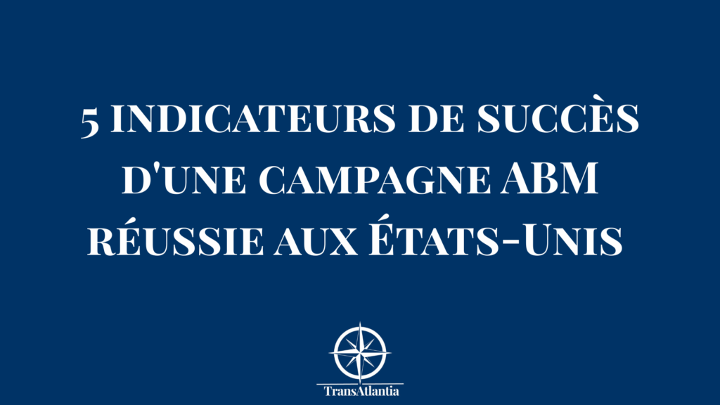 Dashboard KPIs campagne ABM marché américain avec métriques engagement pipeline conversion ROI