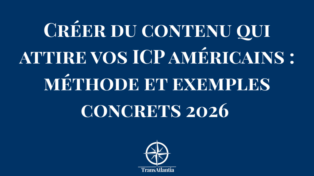 Entrepreneur français créant du contenu marketing ciblé pour attirer des décideurs américains B2B