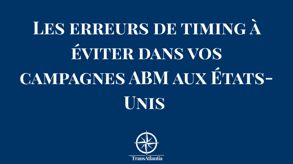 Calendrier stratégique ABM avec zones de timing optimal marquées pour campagnes sur marché américain B2B