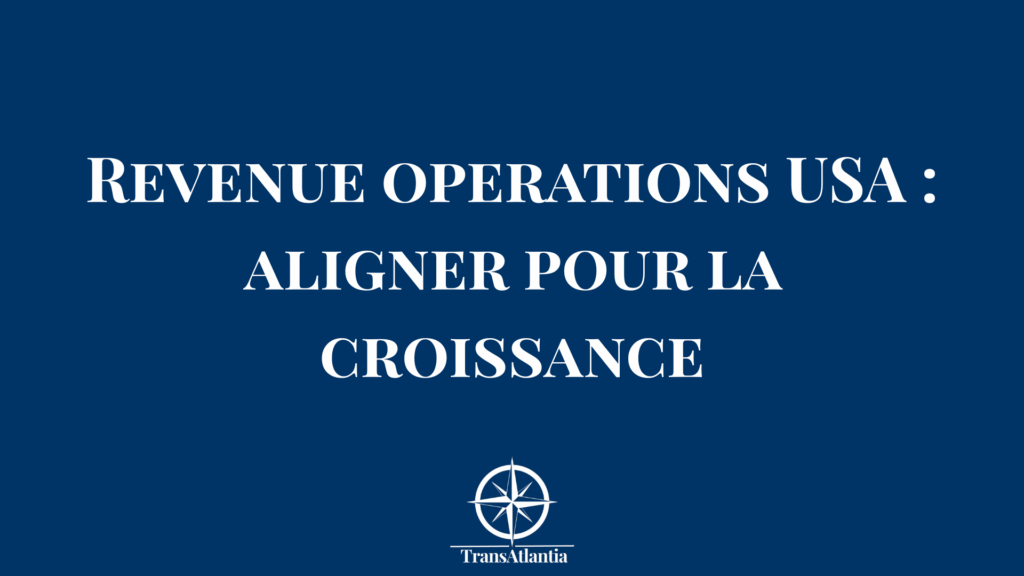 "optimiser revenue operations États-Unis", "RevOps expansion américaine"