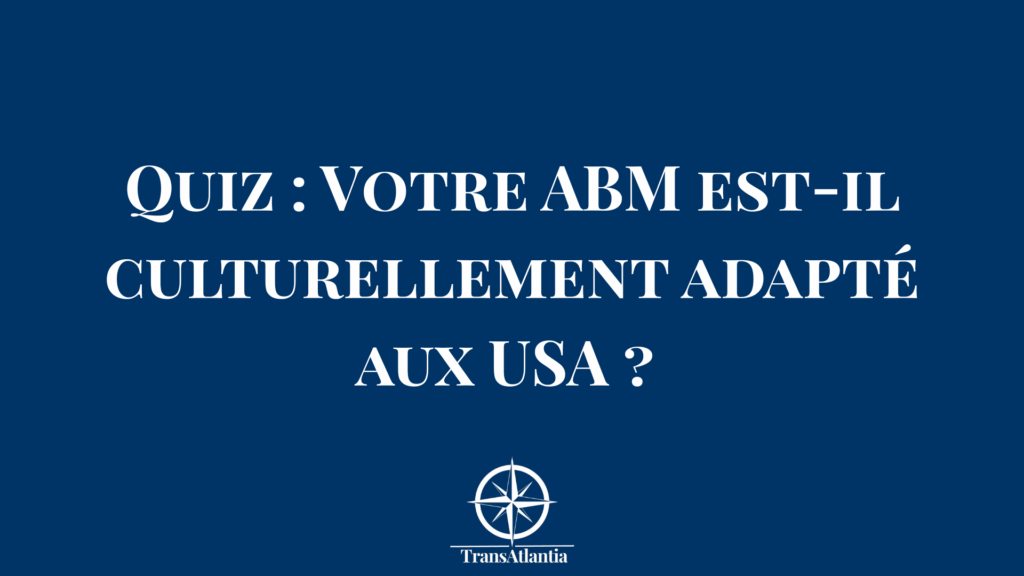 "Quiz d'évaluation ABM culturel États-Unis avec questionnaire interactif pour entreprises françaises"
