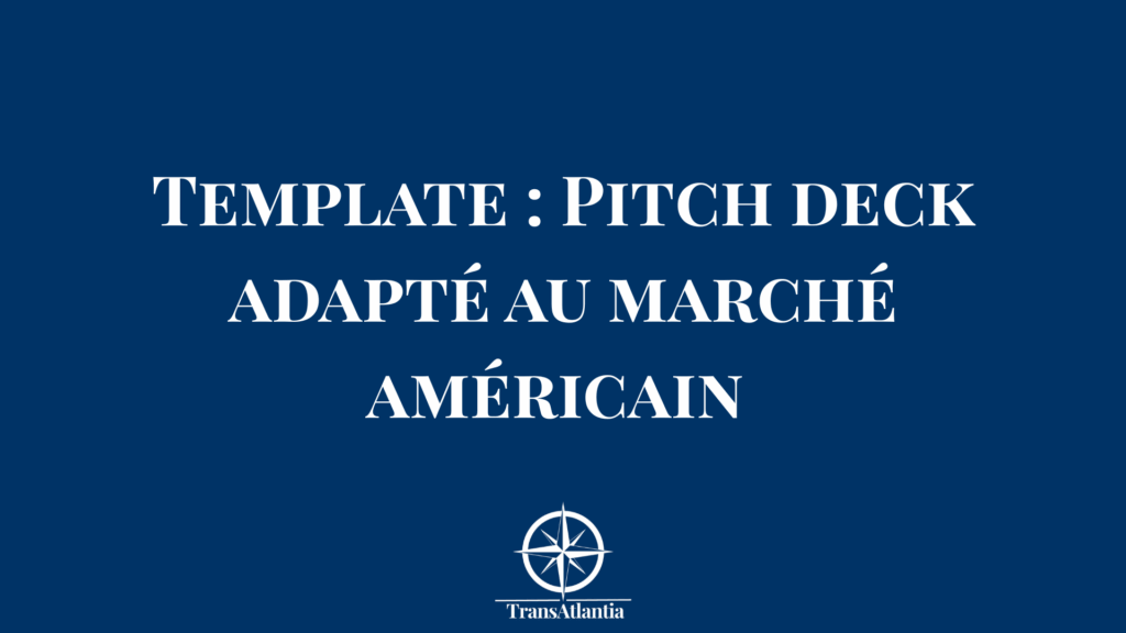 "Template pitch deck américain avec 10 slides optimisées pour convaincre investisseurs et clients États-Unis"