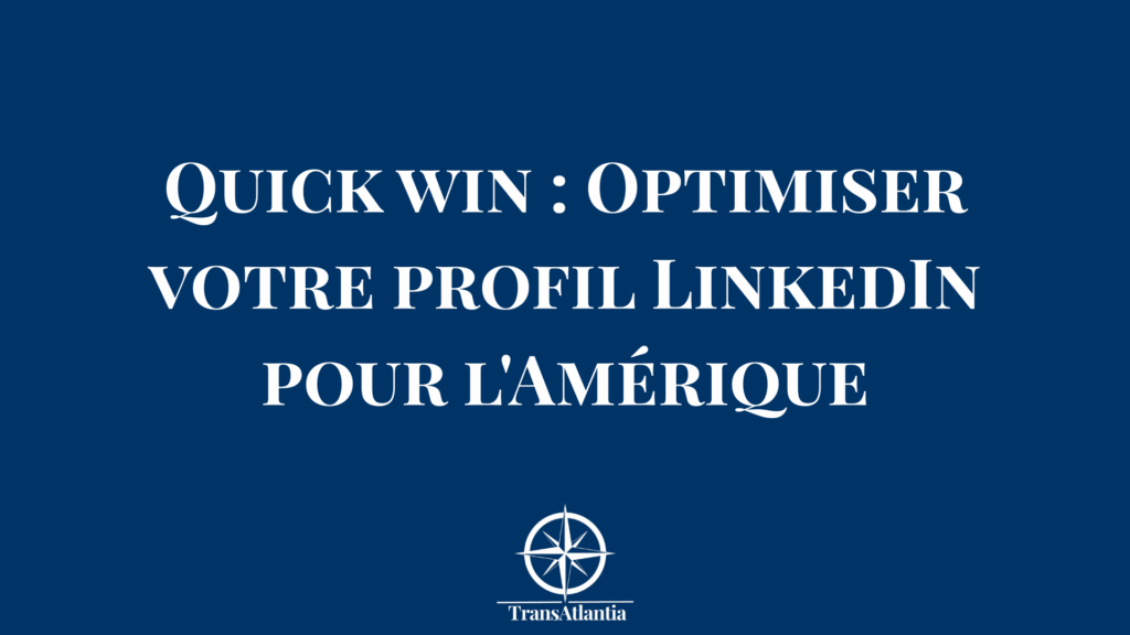 "Profil LinkedIn optimisé pour le marché américain avec codes culturels US"