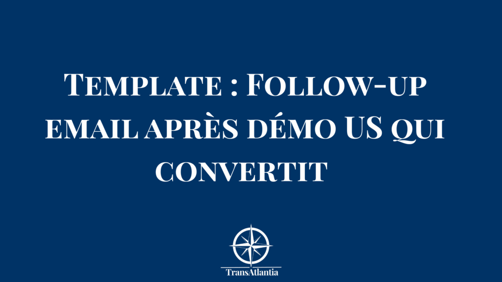 "Template email de suivi après démonstration produit pour prospects américains"