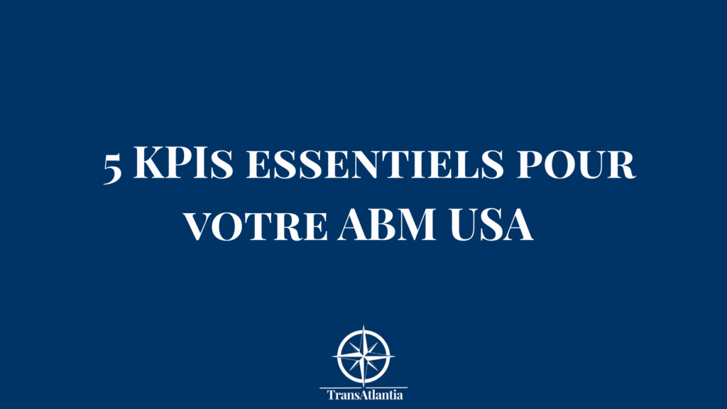 "Dashboard KPIs ABM pour le marché américain avec métriques de performance essentielles"