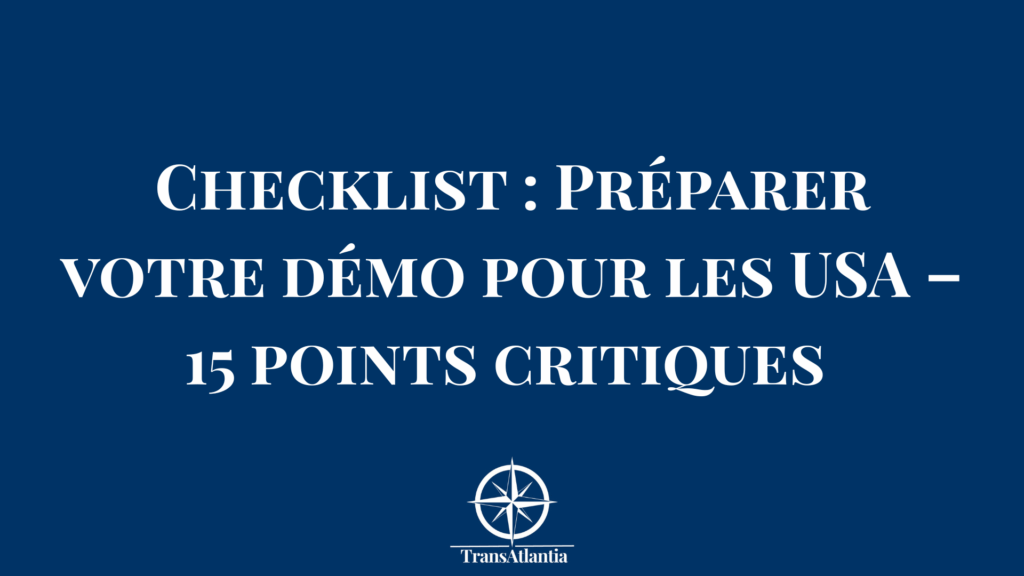 Checklist démo USA - 15 points critiques pour réussir présentation produit marché américain