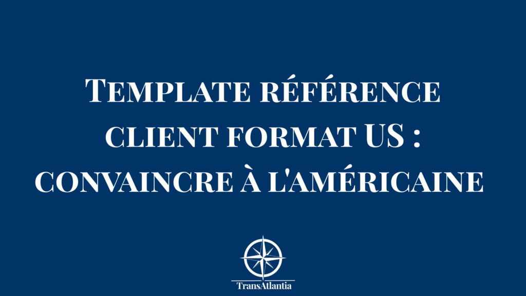 "Template de référence client adapté aux codes américains avec témoignage structuré et métriques de résultats"