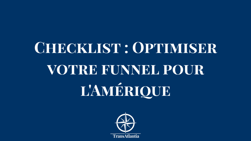 "Checklist optimisation funnel ABM marché américain - étapes conversion États-Unis"