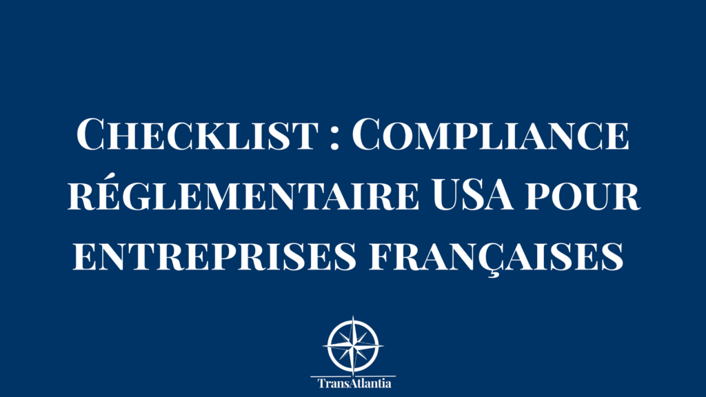 "Checklist compliance réglementaire USA avec drapeaux français et américain, documents légaux et cases à cocher"
