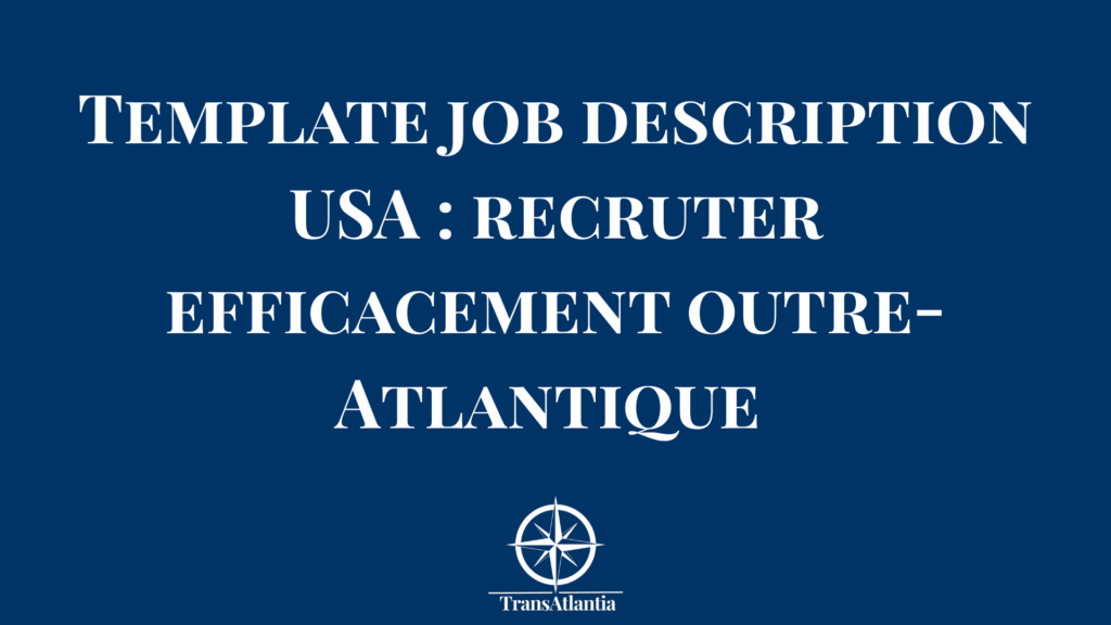 Template job description format américain avec clauses légales et attraits candidats USA