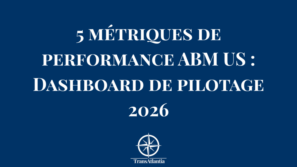 Dashboard métriques ABM États-Unis avec 5 KPIs essentiels pour entrepreneurs français