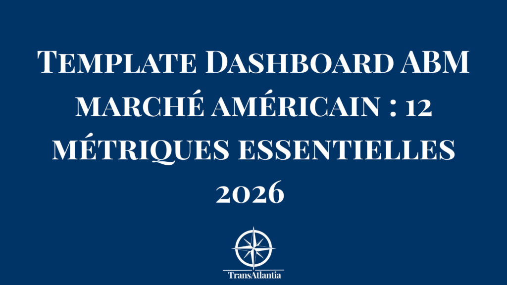 Dashboard ABM template marché américain avec métriques KPIs essentiels entreprises françaises