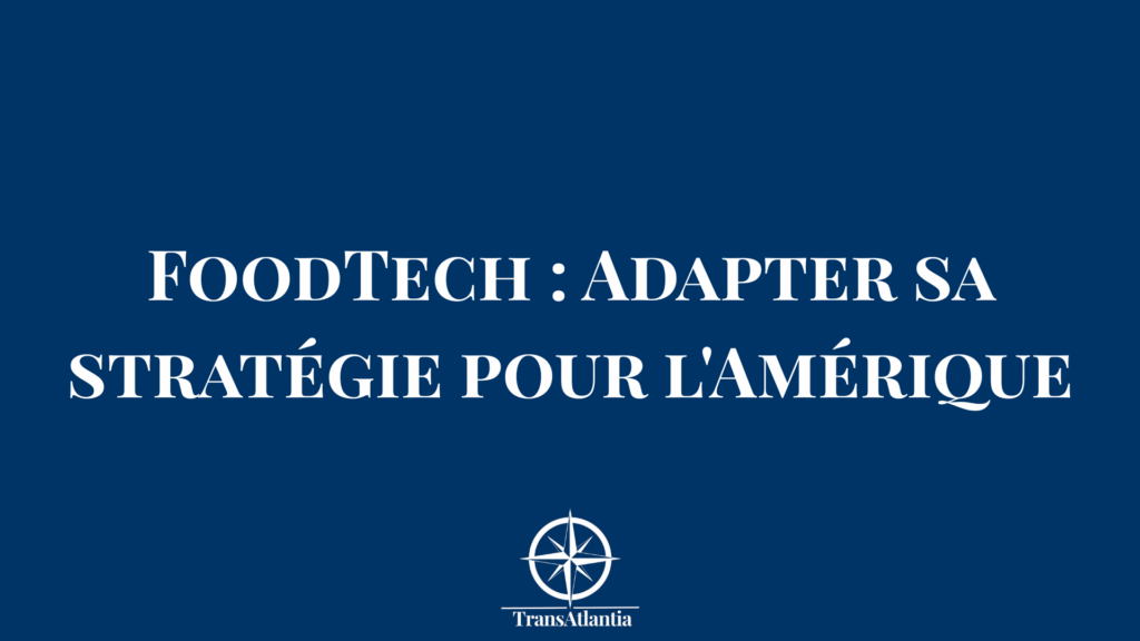 Entrepreneurs FoodTech français adaptant leur stratégie pour conquérir le marché alimentaire américain