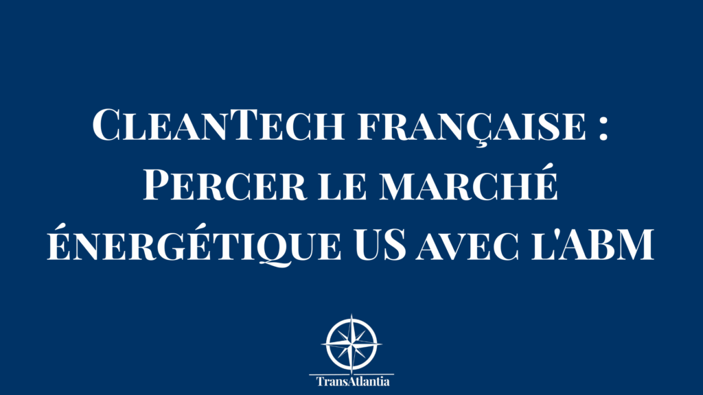 Éoliennes et panneaux solaires symbolisant l'expansion CleanTech française vers le marché énergétique américain