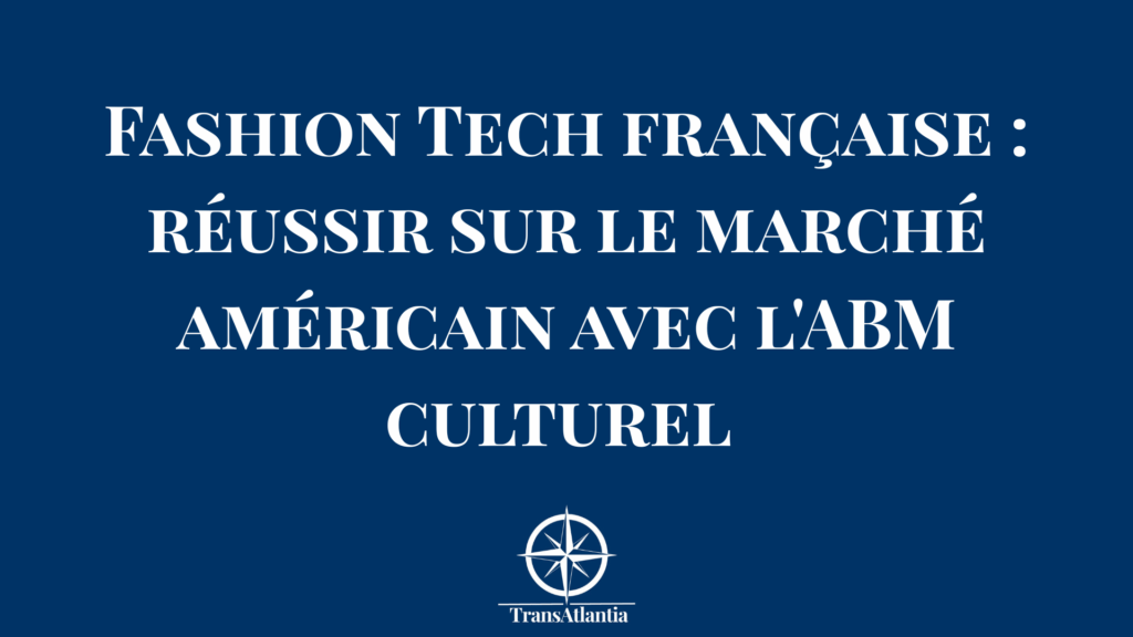 Entrepreneur français Fashion Tech présentant sa stratégie ABM pour le marché américain de la mode