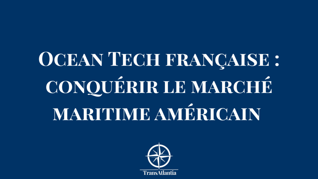 "Technologies marines françaises naviguant vers le marché américain - océan et innovation"