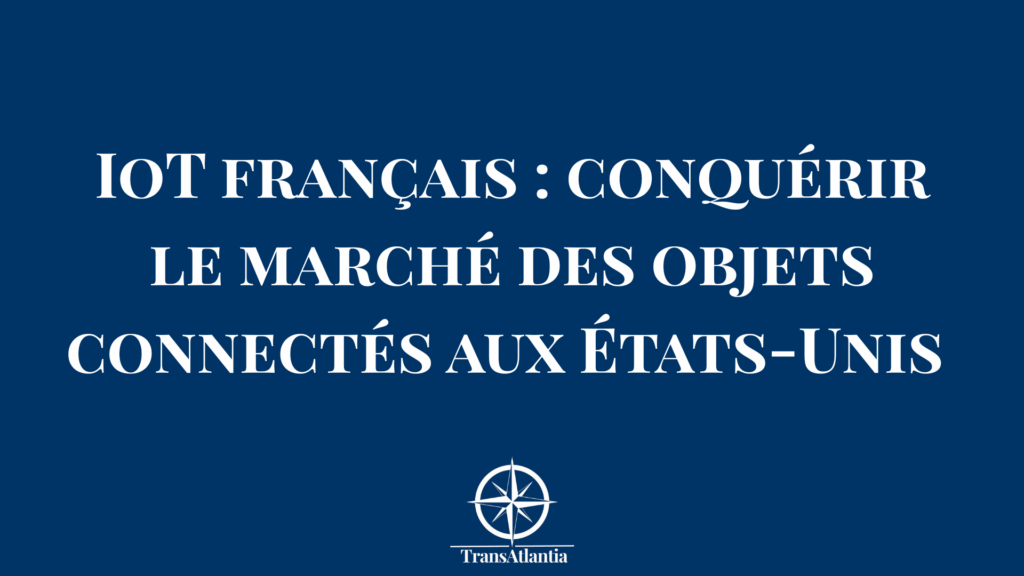 Objets connectés français sur le marché américain avec stratégie ABM