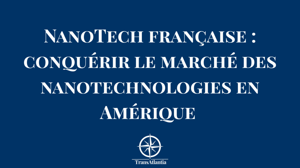 "Laboratoire nanotechnologies françaises recherche innovation America expansion"