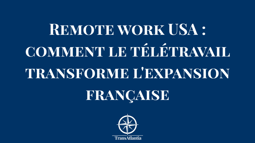 "Graphique évolution télétravail États-Unis 2019-2025 impact expansion entreprises françaises"