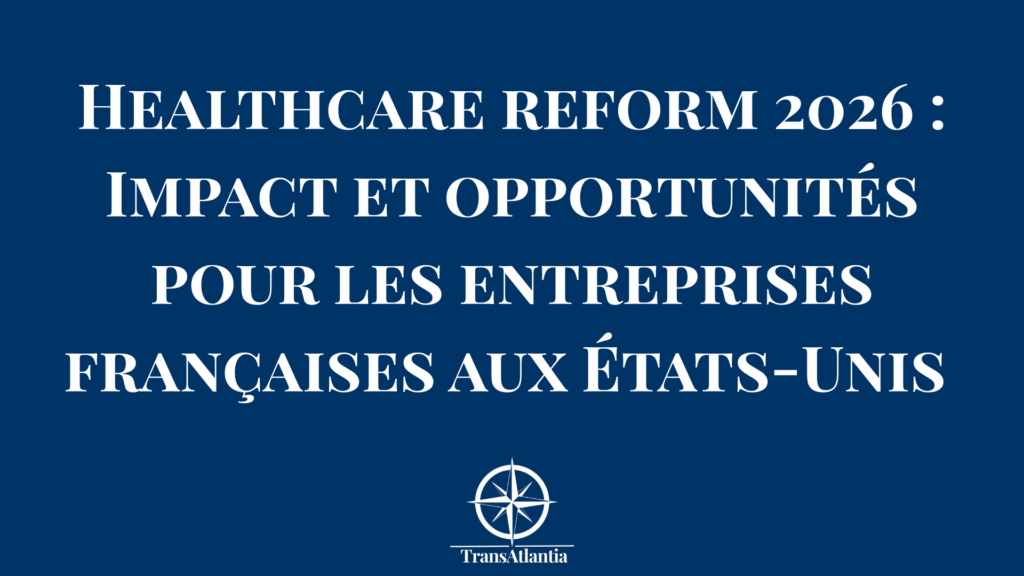 "Graphique impact réforme healthcare 2026 sur opportunités business français États-Unis"