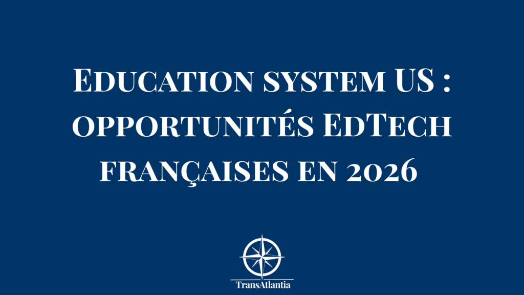 Graphique opportunités marché EdTech américain entreprises françaises 2026