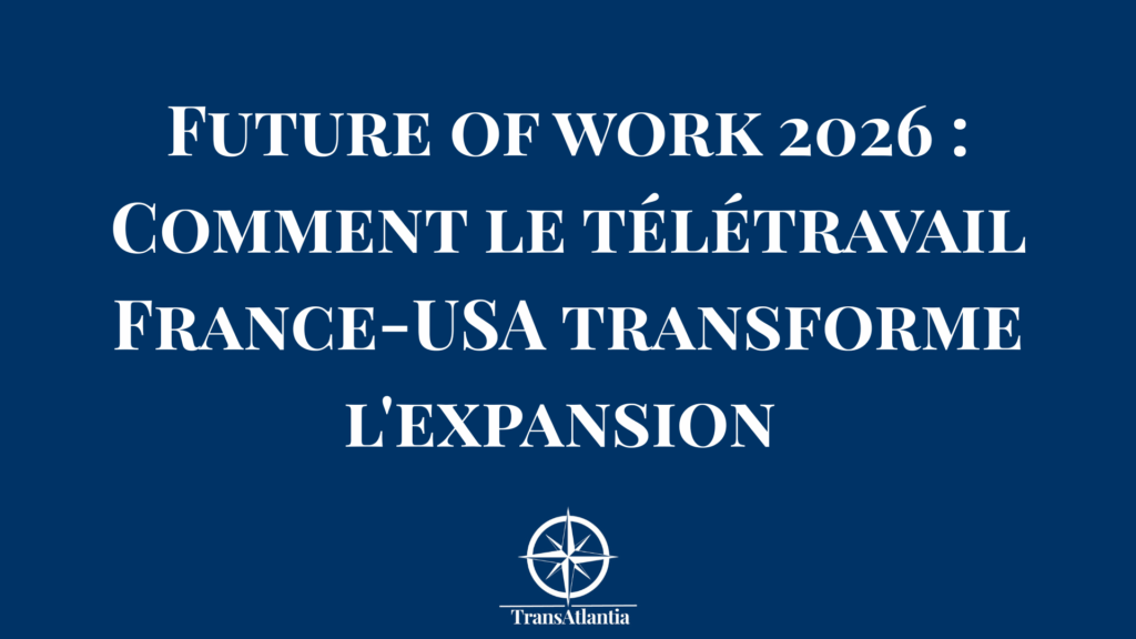 Schéma évolution télétravail transatlantique 2026 avec zones horaires France États-Unis