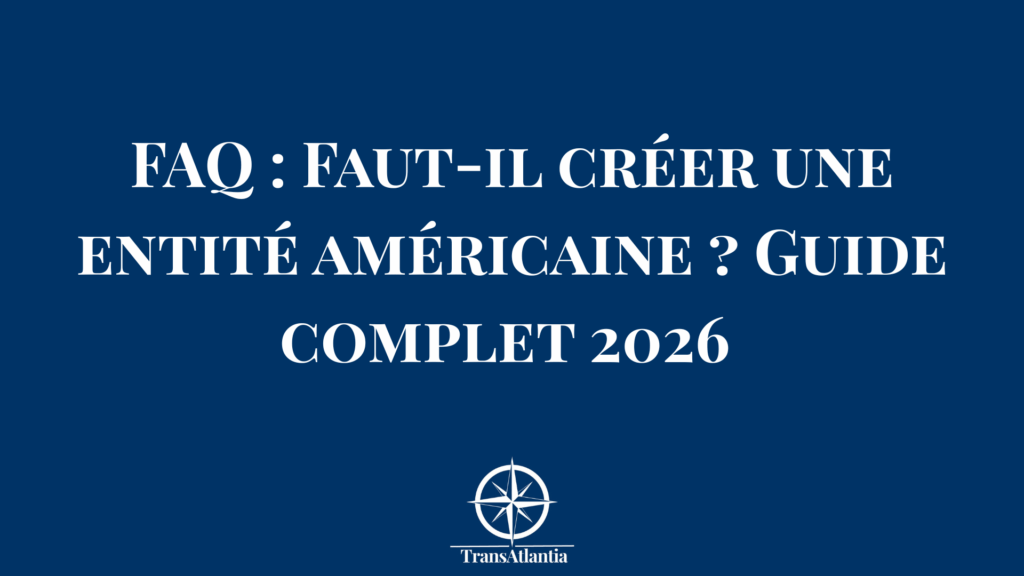 "Schéma comparatif structures juridiques américaines LLC Corporation subsidiaire pour entreprises françaises"