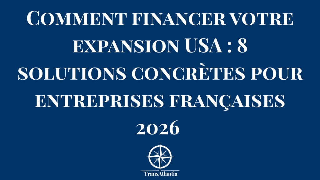 Infographie 8 solutions financement expansion USA entreprises françaises coûts budget ROI 2026