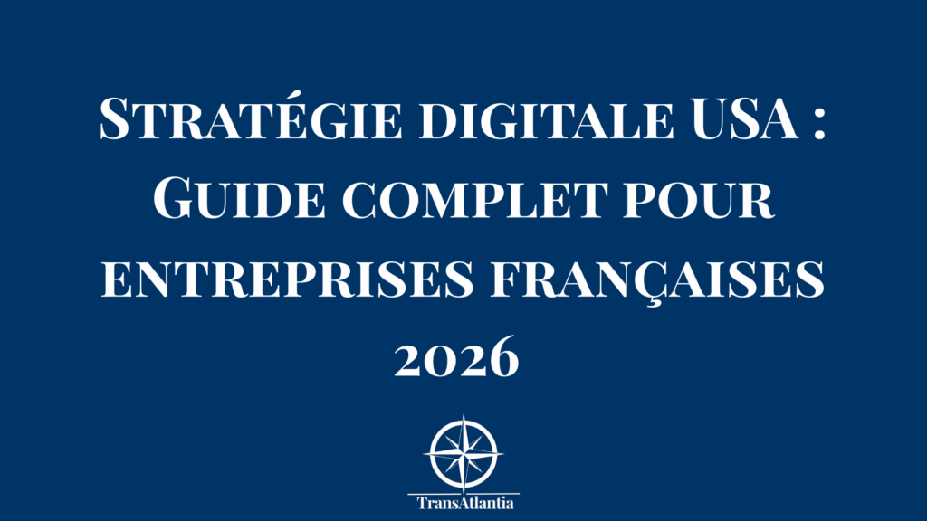 Stratégie digitale adaptée au marché américain - schéma complet canaux et techniques