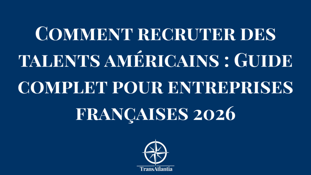 Processus de recrutement interculturel France-USA avec candidats américains en entretien professionnel