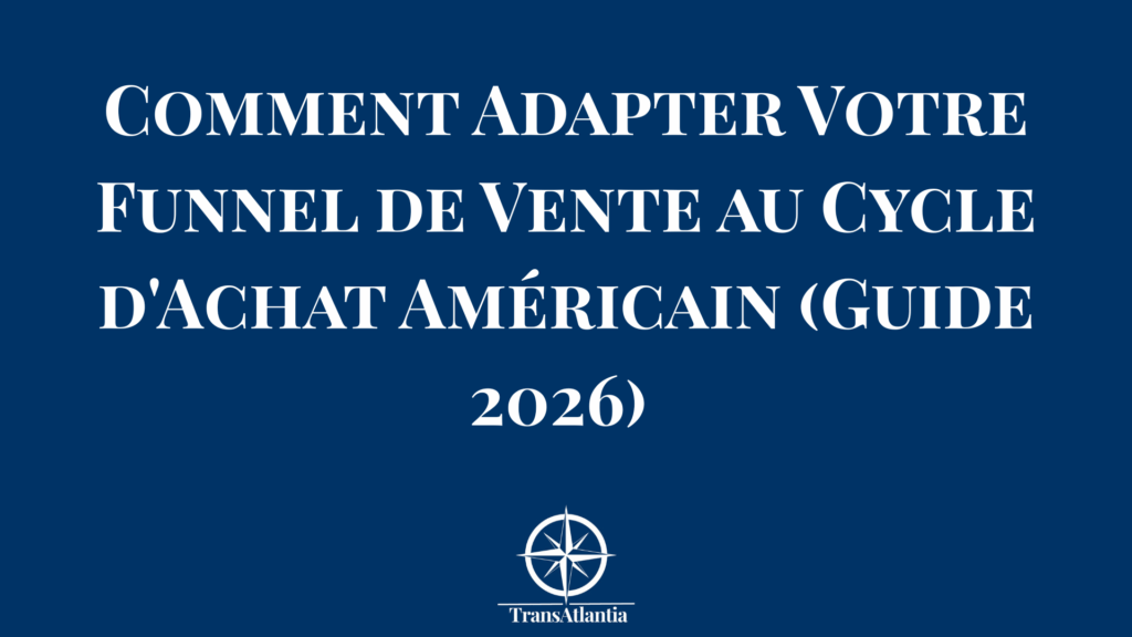 "Comparaison visuelle funnel de vente français versus américain montrant cycle décision plus court États-Unis"
