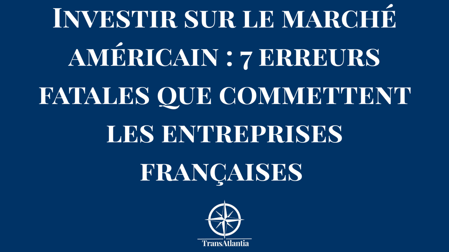 Investir sur le marché américain : 7 erreurs fatales que commettent les ...