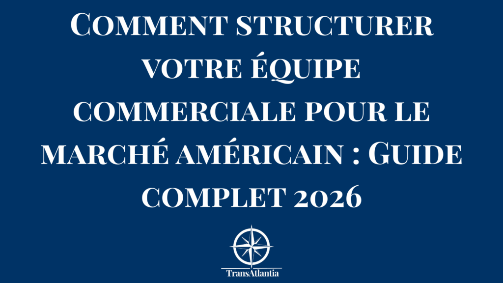 Schéma organisation équipe commerciale américaine avec rôles SDR AE CSM pour expansion internationale