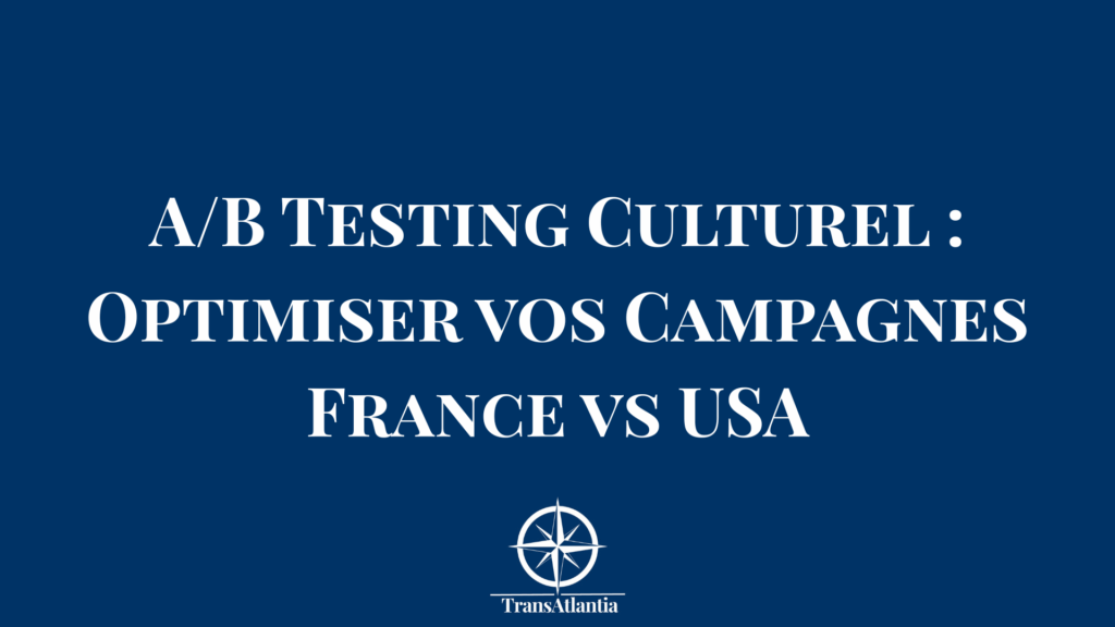 Graphique comparatif A/B testing culturel montrant taux de conversion France versus États-Unis avec variables culturelles testées