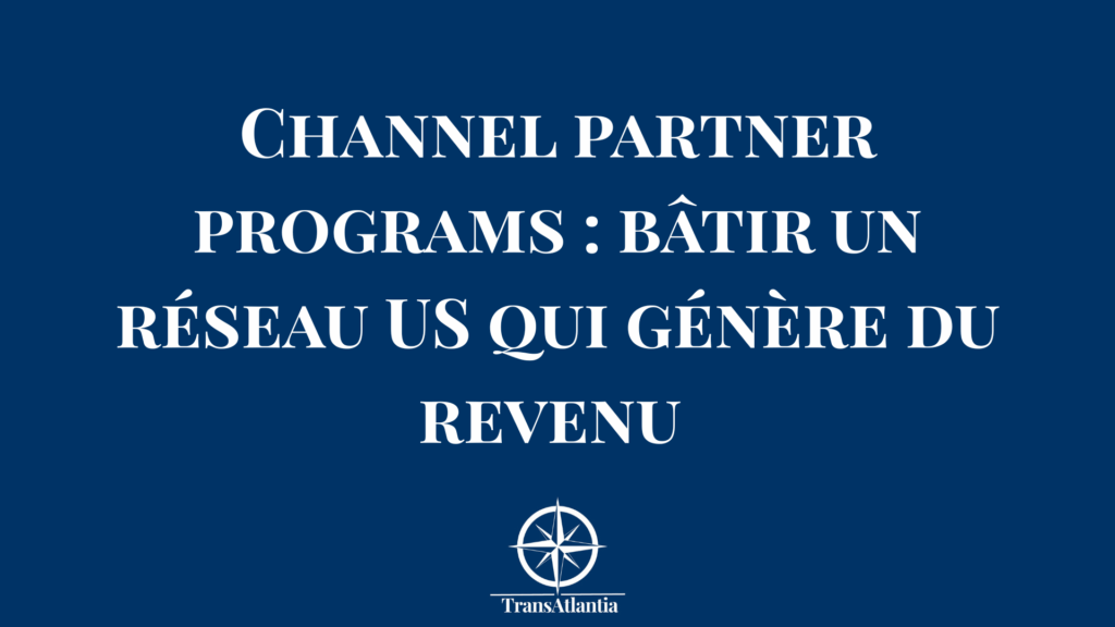 Schéma représentant un réseau de partenaires channel aux États-Unis avec flux de revenus et intégrations technologiques