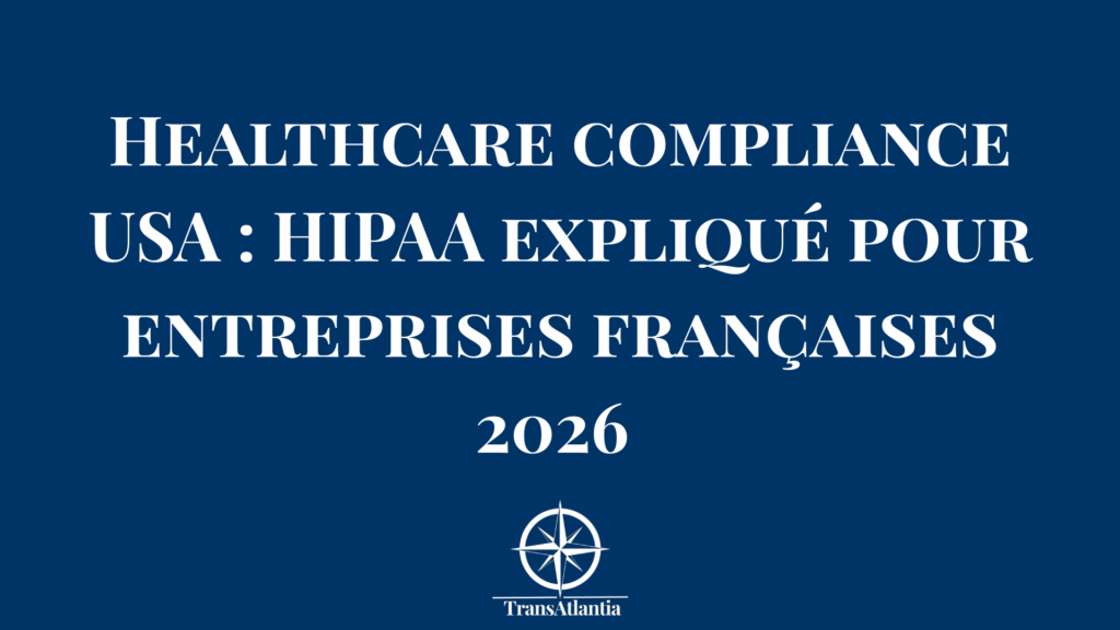 Infographie réglementation HIPAA pour entreprises françaises exportant vers marché healthcare américain