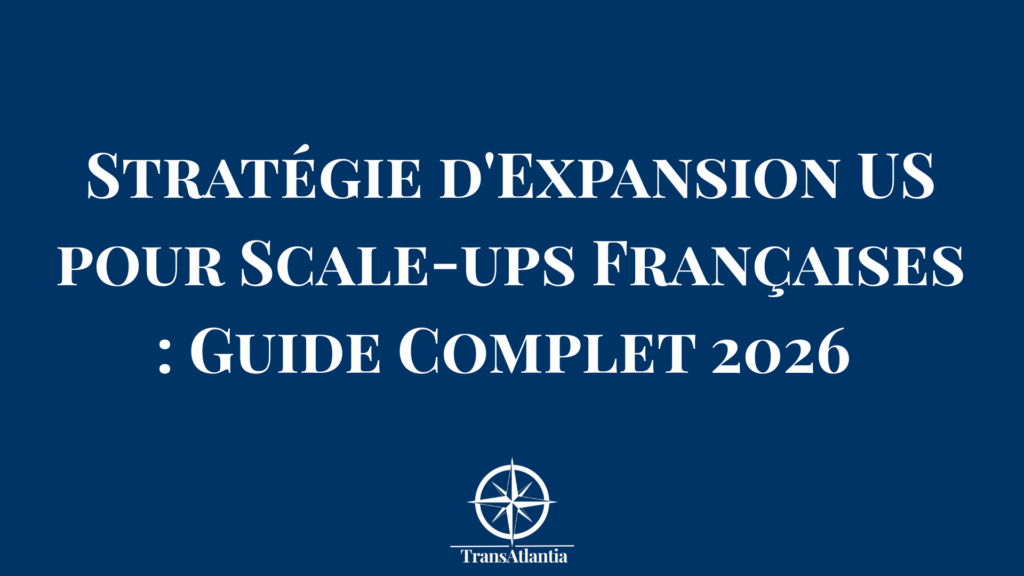 Schéma stratégie expansion américaine pour scale-ups françaises avec phases de développement et jalons clés
