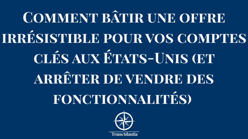 Christina Rebuffet-Broadus expliquant la structure d'une offre commerciale B2B adaptée au marché américain.