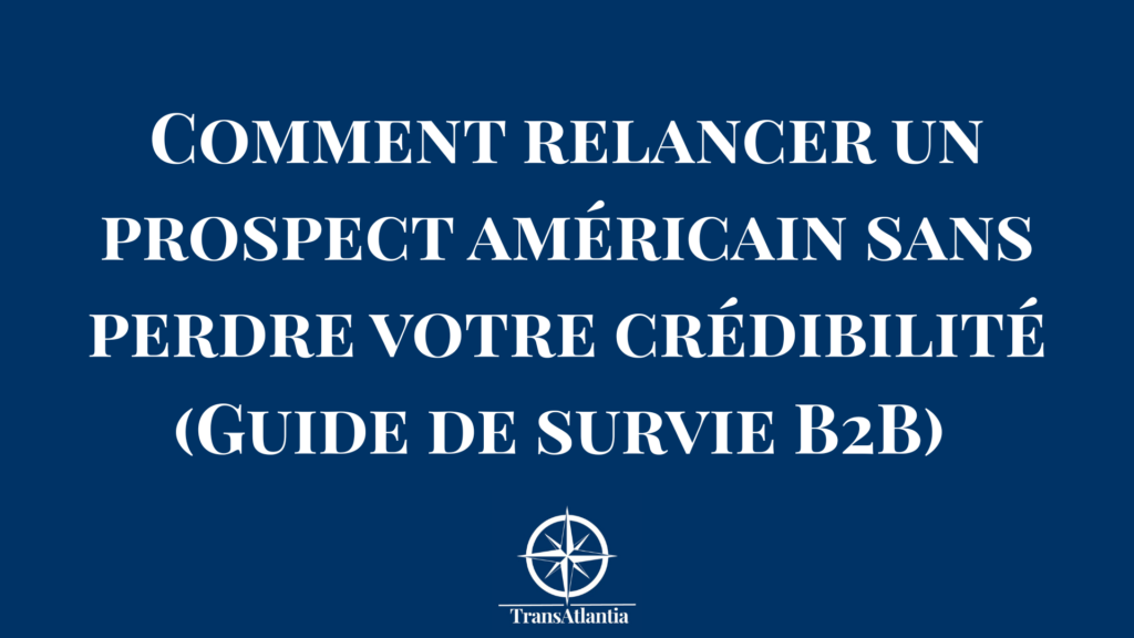 Combien de fois relancer un client américain, exemple email relance anglais, gérer le silence prospect US