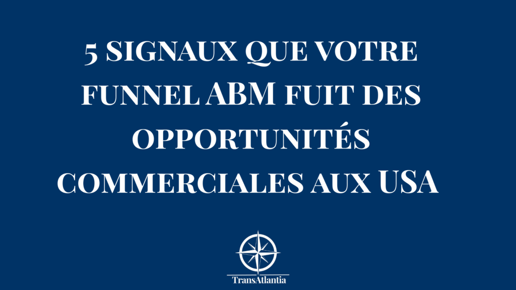 Schéma d'un entonnoir de vente ABM avec des fuites symbolisant les opportunités perdues sur le marché américain.