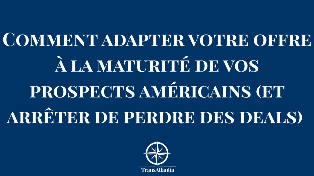Graphique montrant les niveaux de maturité des acheteurs B2B américains et l'adaptation du discours commercial.