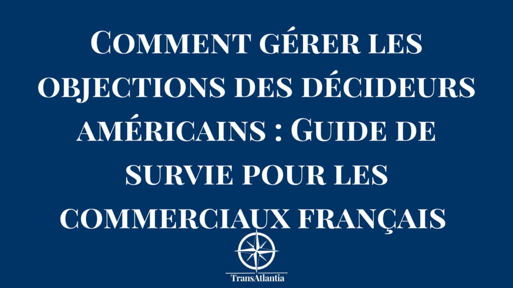 Réunion commerciale entre une équipe française et des décideurs américains illustrant une discussion stratégique.