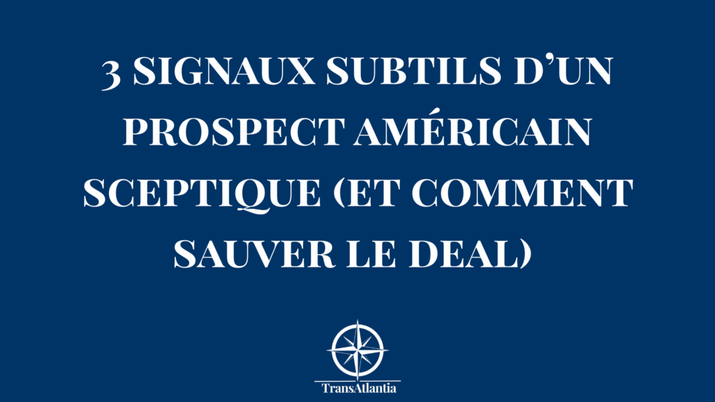 Négociation commerciale B2B entre une équipe française et un décideur américain sceptique.