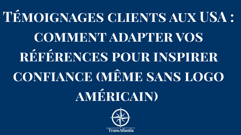 Comparaison visuelle entre un témoignage client français relationnel et un témoignage américain axé ROI.